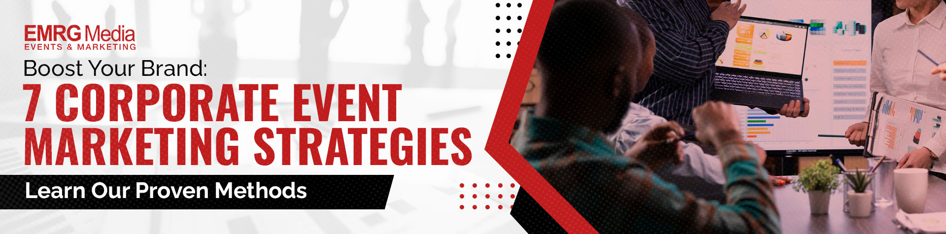 A banner for EMRG Media, promoting "Boost Your Brand: 7 Corporate Event Marketing Strategies." The right side shows a team of professionals discussing marketing data on laptops and charts, with a "Learn Our Proven Methods" button.