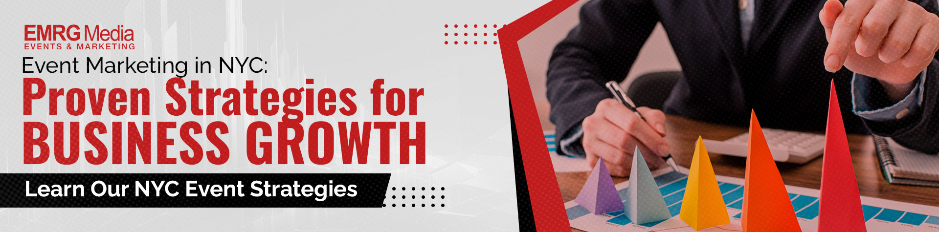 A banner for EMRG Media, promoting "Event Marketing in NYC: Proven Strategies for Business Growth." The right side shows a person analyzing colorful triangular graphs on a desk, with a "Learn Our NYC Event Strategies" button.