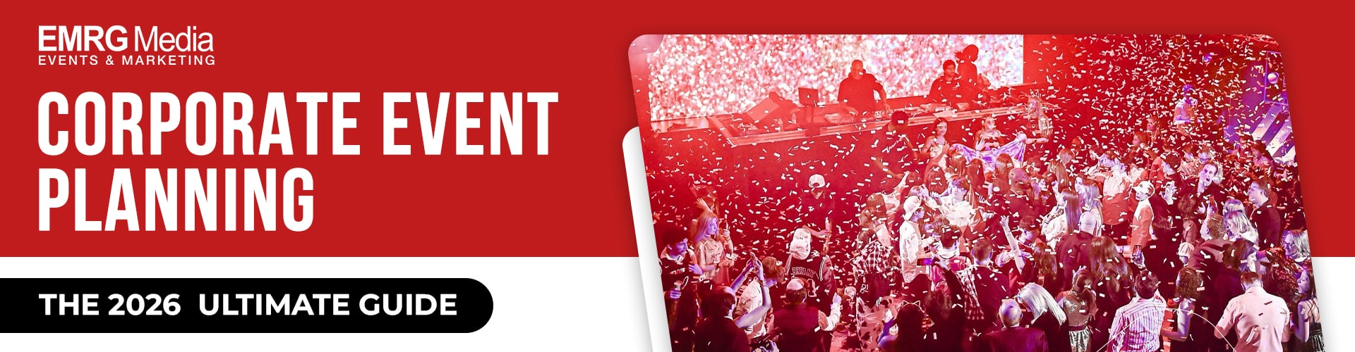 Corporate event planning: The 2026 Ultimate Guide by EMRG Media, showing a lively event with people dancing and confetti.