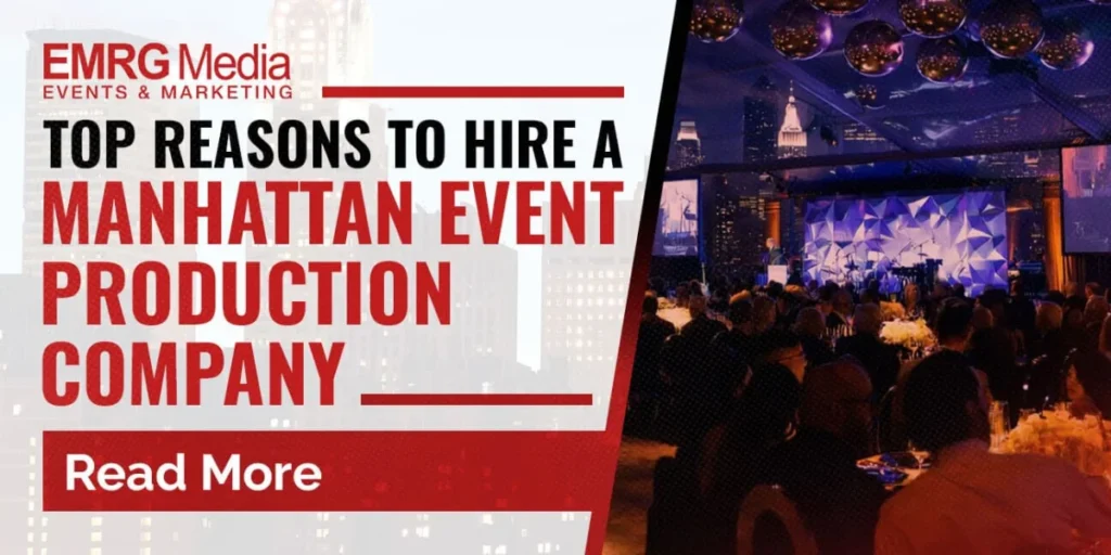 Top reasons to hire a Manhattan event production company for expert planning, venue access, and flawless NYC event execution